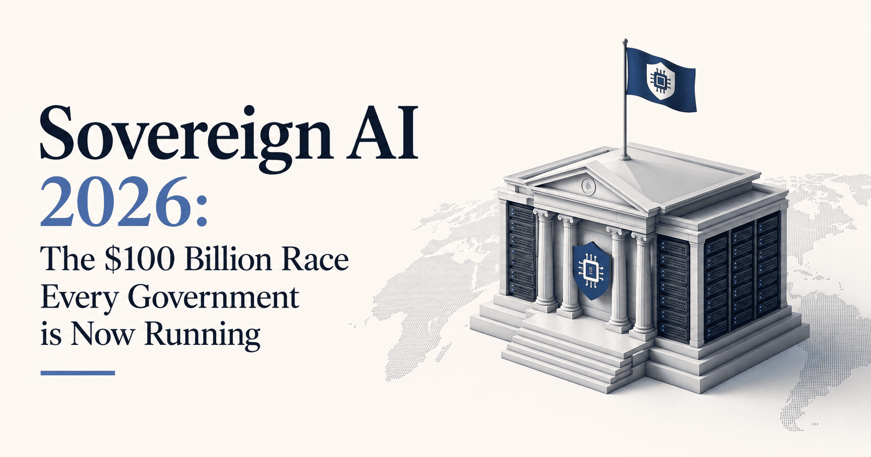 Sovereign AI 2026 explores the $100B global race as governments build secure, independent AI infrastructure to protect data, power innovation, and ensure national control.