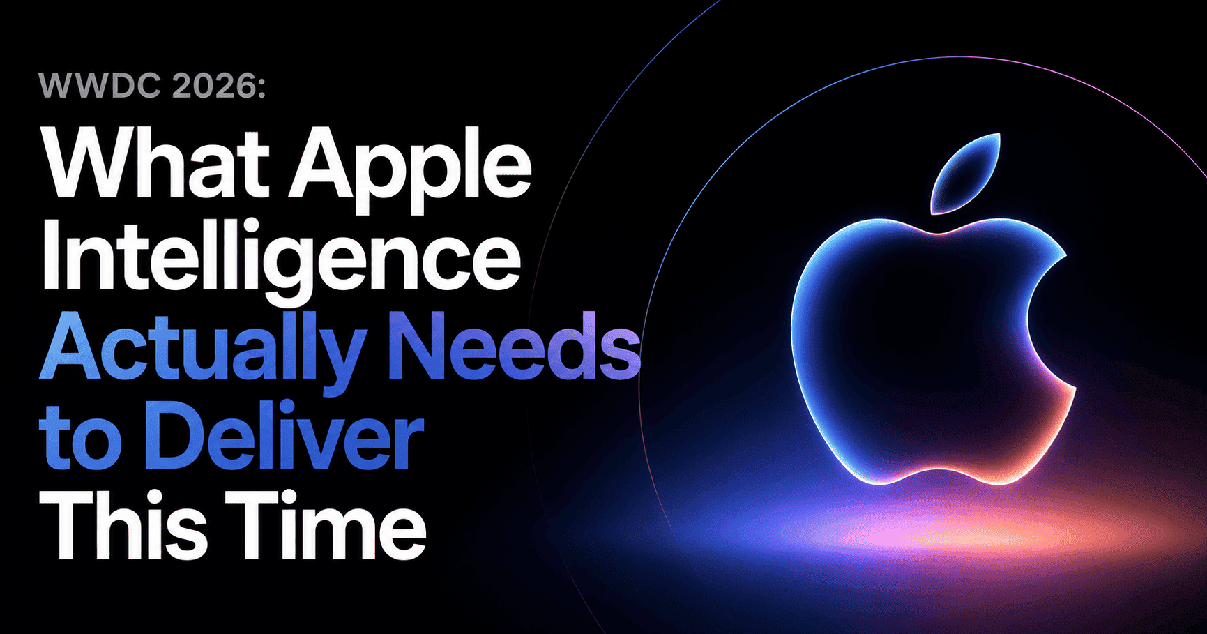 WWDC 2026 Apple Intelligence keynote visual showing glowing Apple logo and headline about AI expectations.